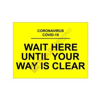 Wait Here Until Your Way Is Clear Signage – 600mm x 450mm – 5mm Foamex